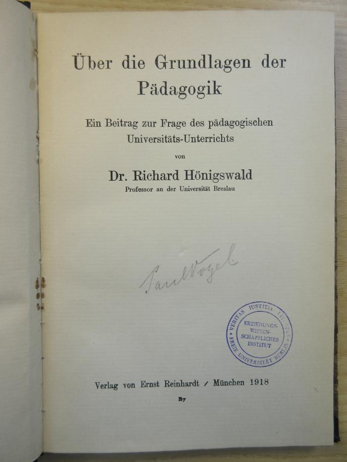 PB 0573 - 5 : Über die Grundlagen der Pädagogik. Ein Beitrag zur Frage des pädagogischen Universitäts-Unterrichts. (1918)