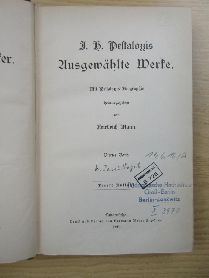 PB 0550 G - 27 d-4 : J. H. Pestalozzis Ausgewählte Werke. Mit Pestalozzis Biographie. (1894)