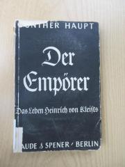 GK 5164 H374 D4 : Der Empörer. Das Leben Heinrich von Kleists (1938)