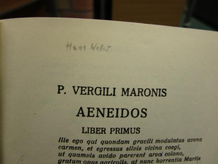 Cn 1105: [Aeneis] P. Vergili Maronis Aeneis : post Ribeckium tertium (1937);- (Weber, Hans Ludwig), Von Hand: Name, Autogramm; 'Hans Weber'. 