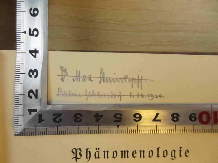 Phil 3a har 3.A. 1924 : Phänomenologie des sittlichen Bewußtseins. Eine Entwickelung seiner mannigfaltigen Gestalten in ihrem inneren Zusammenhange. (1924);- (Steinkopff, Max), Von Hand: Name, Ortsangabe, Datum; 'Dr. Max Steinkopff.
Berlin Zehlendorf. 1.10.1924.'. 