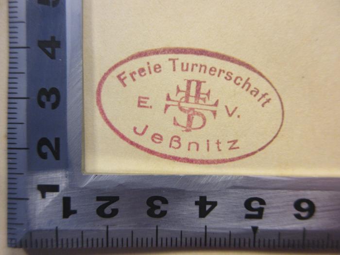 - (Freie Turnerschaft Jeßnitz e. V.), Stempel: Name, Ortsangabe; 'Freie Turnerschaft
EV
Jeßnitz'. 