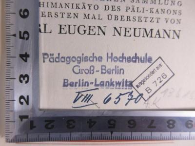 Phil 2c1 bud 3 3.A. : Die Reden Gotamo Buddhos. Aus der mittleren Sammlung Majjhimanikayo des Pali-Kanons. (1922);- (Pädagogische Hochschule), Von Hand: Signatur; 'VIII 6570'. 