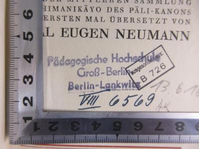 Phil 2c1 bud 2 3.A. : Die Reden Gotamo Buddhos. Aus der mittleren Sammlung Majjhimanikayo des Pali-Kanons. (1922);- (Pädagogische Hochschule), Von Hand: Signatur; 'VIII 6569'. 