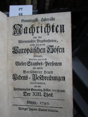  Genealogisch-historische Nachrichten von den vornehmsten Begebenheiten, welche sich an den europäischen Höfen zugetragen  (1740)