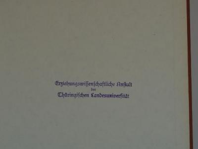 - (Thüringische Landesuniversität, Erziehungswissenschaftliche Anstalt), Stempel: Name, Ortsangabe; 'Erziehungswissenschaftliche Anstalt der Thüringischen Landesuniversität'. 