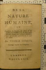 128 HOBB : De la nature humaine : ou exposition des facultés, des actions et des passions de l'AME, et de leurs causes deduites d'apres des principes philosophiques qui ne sont communément ni reçus ni connus. (1772)