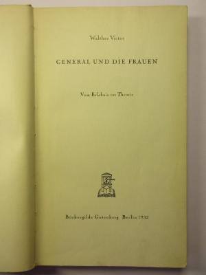 88/80/40846(1) : General und die Frauen : Vom Erlebnis zur Theorie (1932)