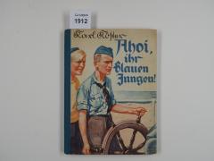  Ahoi, ihr Blauen Jungen! Schwarzmeerfahrt deutscher Jungen. (1920)