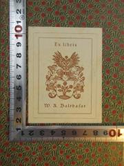 - (Balthasar, W. A.), Etikett: Exlibris, Name; 'Ex libris
W. A. Balthasar'. 