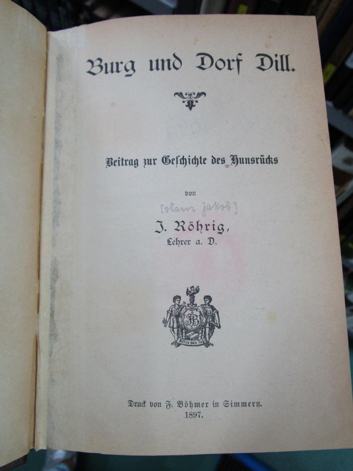 An 1691: Burg und Dorf Dill : Beitrag zur Geschichte des Hunsrücks (1897)