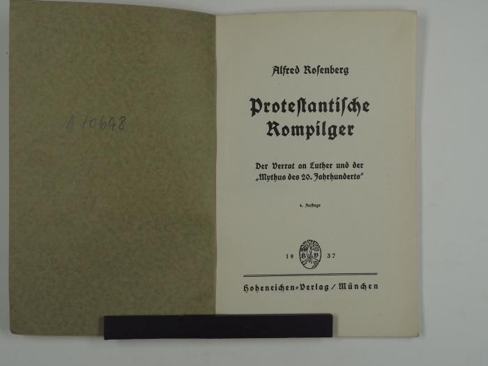  Protestantische Rompilger. Der Verrat an Luther und der "Mythos des 20. Jahrhunderts". (1937)