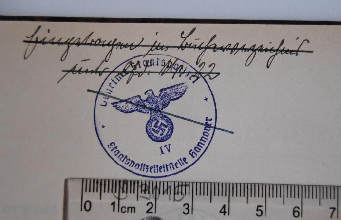- (Geheime Staatspolizei Hannover), Stempel: Name, Ortsangabe; 'Geheime Staatspolizei / Staatspolizeileitstelle Hannover / IV'. 