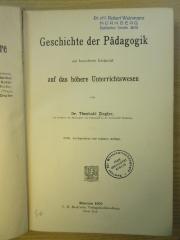 PA 0030 - 13 c-1,1/3 : Geschichte der Pädagogik mit besonderer Rücksicht auf das höhere Unterrichtswesen (1909)