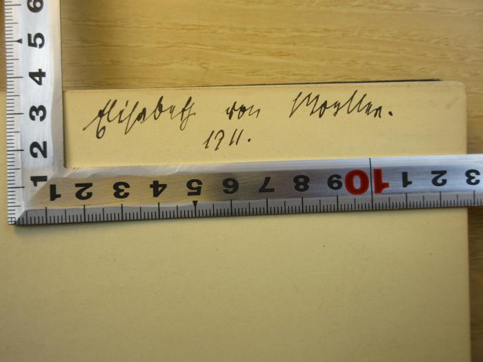 PA 0030 - 13 c-1,1 : Geschichte der Pädagogik mit besonderer Rücksicht auf das höhere Unterrichtswesen (1909);-, Von Hand: Name, Datum; 'Elisabeth[?] von [...]. 1911.'