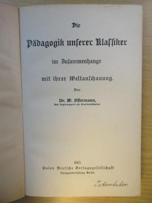 PB 0510 - 40 : Die Pädagogik unserer Klassiker im Zusammenhange mit ihrer Weltanschauung. (1913)