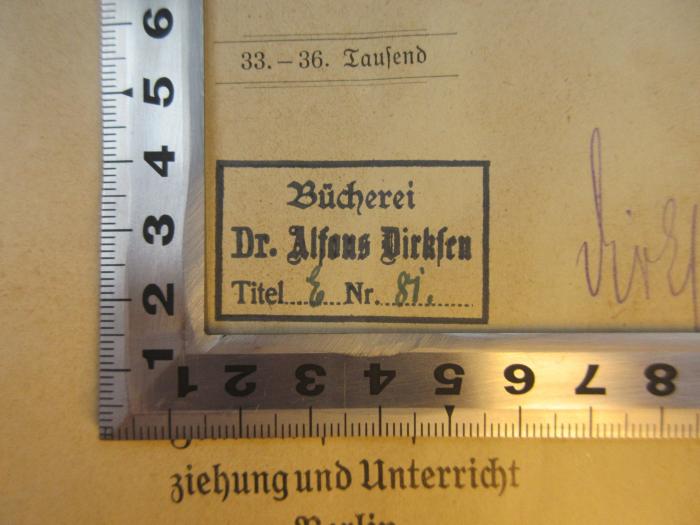 PB 0576 D - 5 /2 : Theorie und Praxis der Arbeitsschule (1922);- (Dirksen, Alfons), Stempel: Exlibris, Name, Exemplarnummer; 'Bücherei Dr. Alfons Dirksen Titel E Nr. 81.'.  (Prototyp)