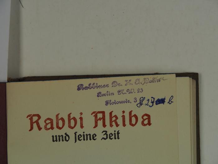 - (Cohn, Heinrich), Stempel: Berufsangabe/Titel/Branche, Name, Ortsangabe; 'Rabbiner Dr. H. A. Cohn
Berlin N.W. 23
Flotowstr. 3'.  (Prototyp)