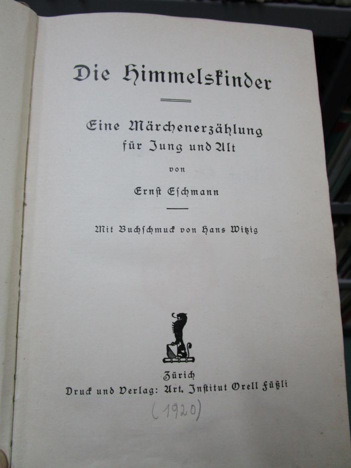 Cw 640: Die Himmelskinder : eine Märchenerzählung für Jung und Alt ([1920])