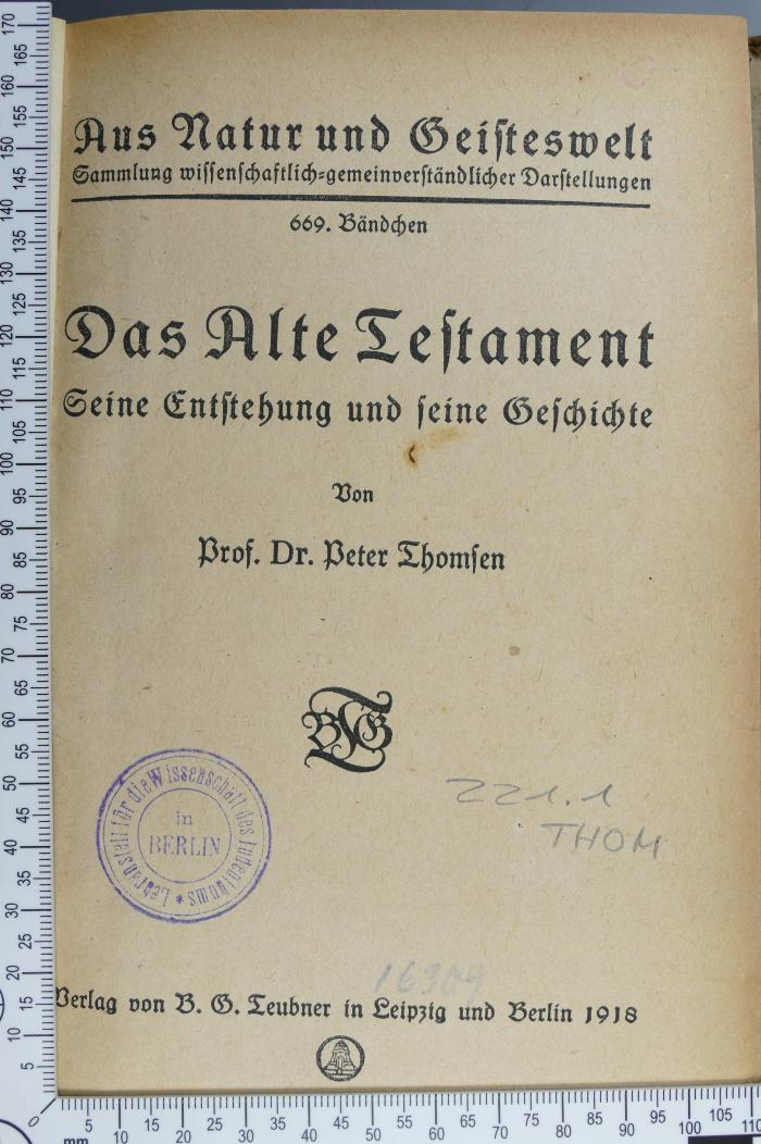 221.1 THOM;Di 176 ; ;: Das Alte Testament : seine Entstehung und seine Geschichte (1918)