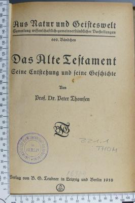 221.1 THOM;Di 176 ; ;: Das Alte Testament : seine Entstehung und seine Geschichte (1918)