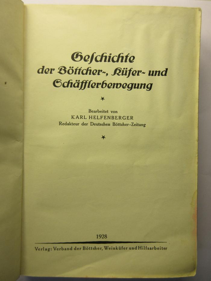 88/80/41019(2)-1 : Geschichte der Böttcher-, Küfer- und Schäfferbewegung (1928)