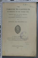 221.4 MELA : The Targum to canticles according to six Yemen mss. : Compared with the "Textus receptus" as Contained in de Lagarde's "Hagiographa chaldaice" (1921)