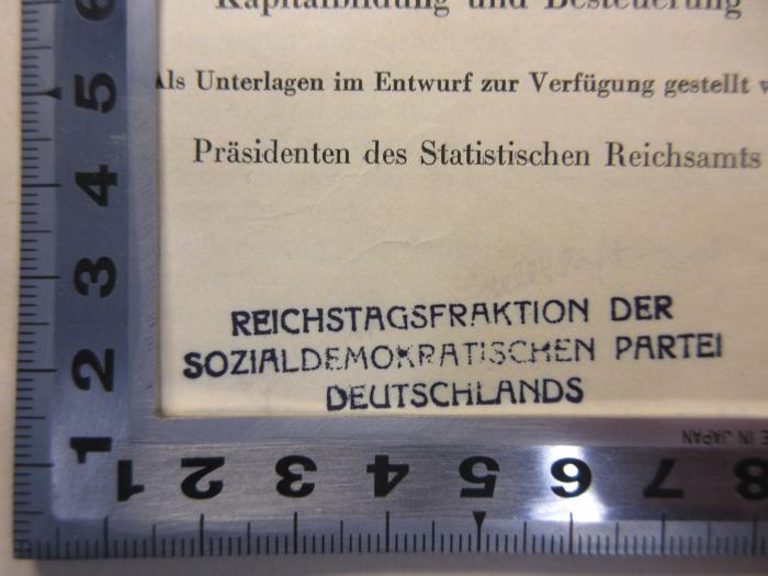 - (Sozialdemokratische Partei Deutschlands), Stempel: Berufsangabe/Titel/Branche; 'Reichstagsfraktion der Sozialdemokratischen Partei Deutschlands'. 
