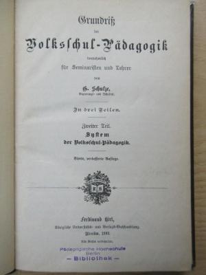 PA 0100/95 d-2 (ausgesondert) : Grundriß der Volksschul-Pädagogik ; Teil 2 (System der Volksschul-Pädagogik) (1893)