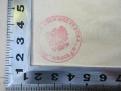 - (Biblioteka Universytecka Wroclaw), Stempel: Wappen, Name; '[Biblioteka] Uniwersytecka Wrocław'. 