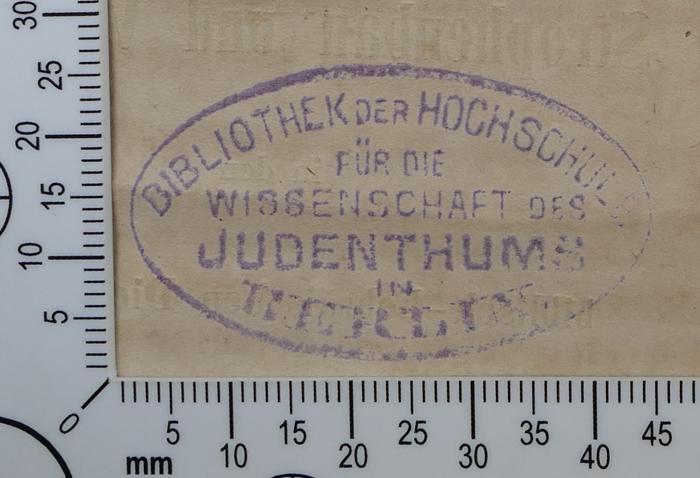 - (Hochschule für die Wissenschaft des Judentums), Stempel: Exlibris; 'Bibliothek der Hochschule für die Wissenschaft des Judenthums in Berlin'. 