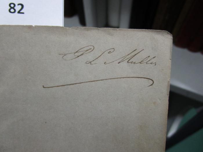 - (Muller, P. L.), Von Hand: Autogramm; 'P. L. Muller'. 