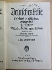 GB 3000 D486 E6-10 (ausges.) : Deutsches Erbe ; Lesebuch in 9 Bänden Ausgabe B für höhere Mädchenbildungsanstalten (6. Teil Untersekunda) (1927)