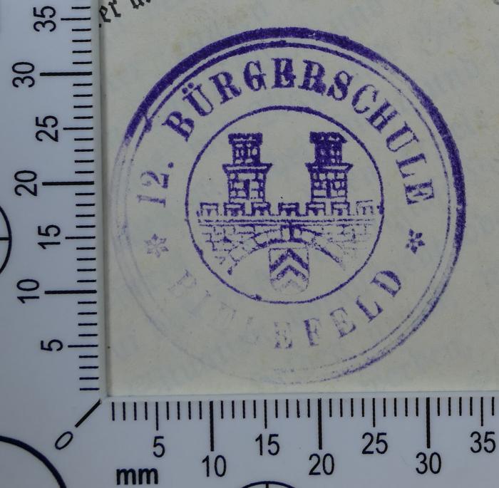 - (12. Bürgerschule Bielefeld), Stempel: Exlibris; '12. Bürgerschule Bielefeld'. 