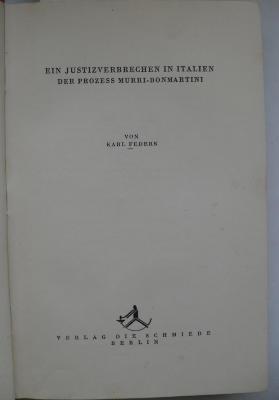 R 3411 : 13 : Ein Justizverbrechen in Italien : Der Prozess Murri-Bonmartini (1925)
