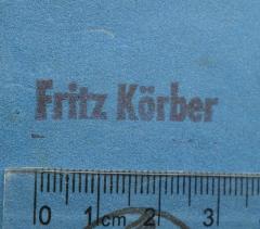 - (Körber, Heinrich Friedrich (Fritz)), Stempel: Name; 'Fritz Körber'. 
