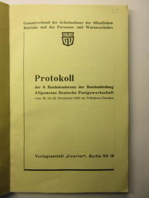 38/80/44058(9)-8.1930 : Protokoll der 8. Reichskonferenz der Reichsabteilung Allgemeine Deutsche Postgewerkschaft
vom 20. bis 22. November 1930 im Volkshaus Dresden (1930)