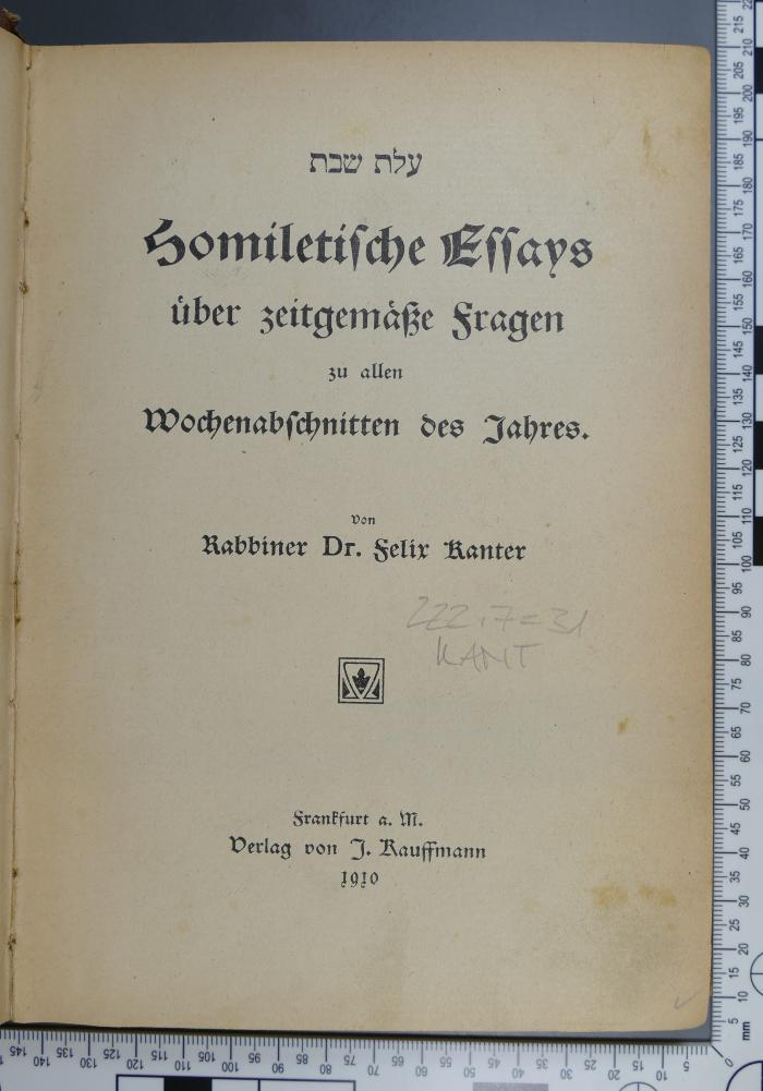 222.7=31 KANT : Homiletische Essays über zeitgemäße Fragen zu allen Wochenabschnitten des Jahres  (1910)