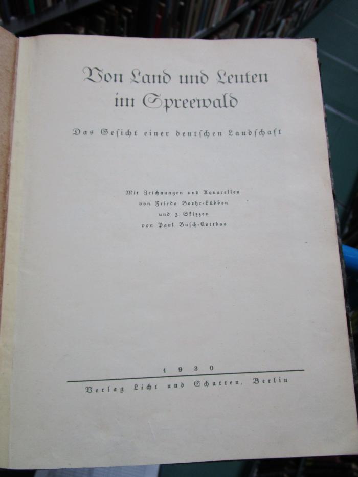 Bk 1470 2. Ex.: Von Land und Leuten im Spreewald : Das Gesicht einer deutschen Landschaft (1930)