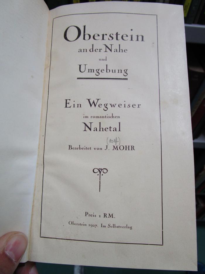 Bk 1625: Oberstein an der Nahe und Umgebung : Ein Wegweiser im romantischen Nahetal (1927)