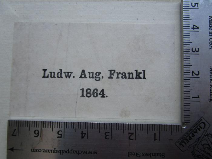  Διάφορα ποιήματα του Αλεξάνδρου Ρίζου Ραγκαβή (1837);- (Frankl, Ludwig August), Etikett: Exlibris, Name, Datum; 'Ludw. Aug. Frankl
1864.'.  (Prototyp)