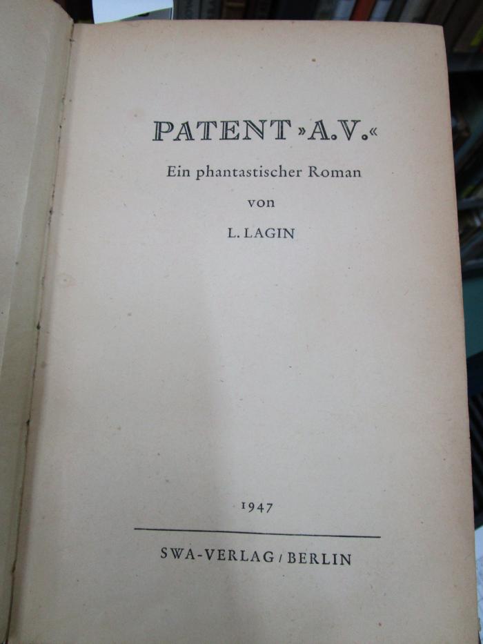 Cu 1257: Patent "A.V." : Ein phantastischer Roman (1947)