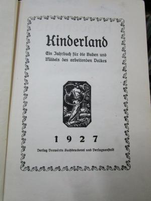 Cw 627 1927: Kinderland : Ein Jahrbuch für die Buben und Mädels des arbeitenden Volkes (1927)