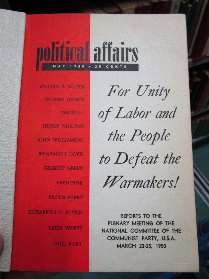 Fc 467 29 4: For unity of labor and the people to defeat the warmakers! : reports to the plenary meeting of the National Committee of the Communist Party, USA, March 23-25, 1950 (1950)