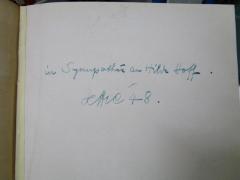 - (Hoff, Hilde;[?], Jettie[?]), Von Hand: Widmung, Name, Autogramm, Datum; 'in Sympathie an Hilde Hoff.
Jettie '48'. 