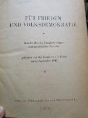 Fc 471: Für Frieden und Volksdemokratie : Bericht über die Tätigkeit einiger kommunistischer Parteien gehalten auf der Konferenz in Polen Ende September 1947 (1947)