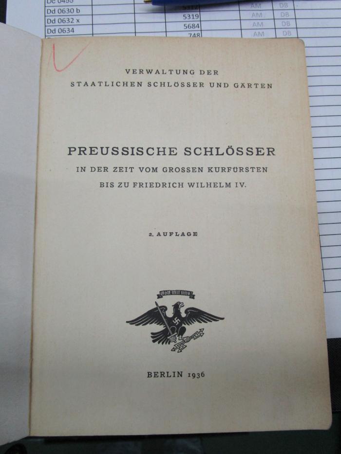 Dc 73 b 2.Ex.: Preussische Schlösser in der Zeit vom Grossen Kurfürsten bis zu Friedrich Wilhelm IV. (1936)