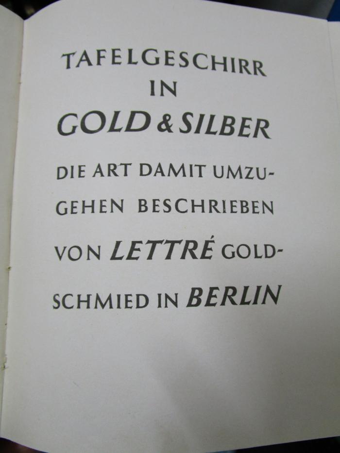 Dl 284: Tafelgeschirr in Gold &amp; Silber : die Art damit umzugehen (um 1940)