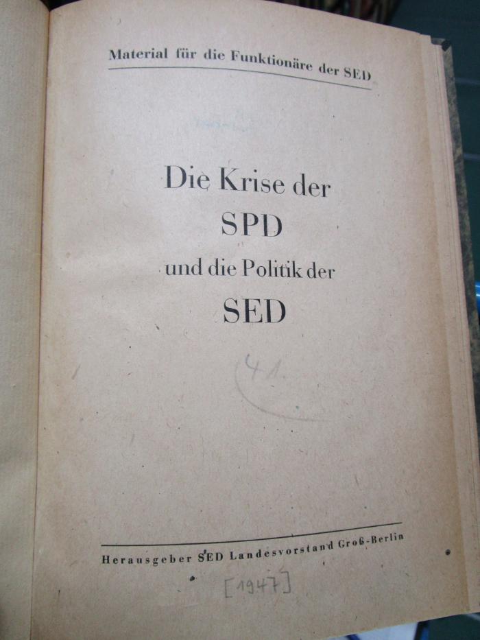 Fc 479: Die Krise der SPD und die Politik der SED : Material für die Funktionäre der SED (1947)