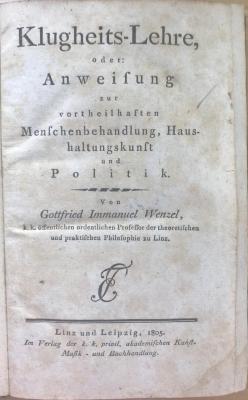 Rara 1326 : Klugheits-Lehre oder: Anweisung zur vortheilhaften Menschenbehandlung, Haushaltungskunst und Politik (1805)